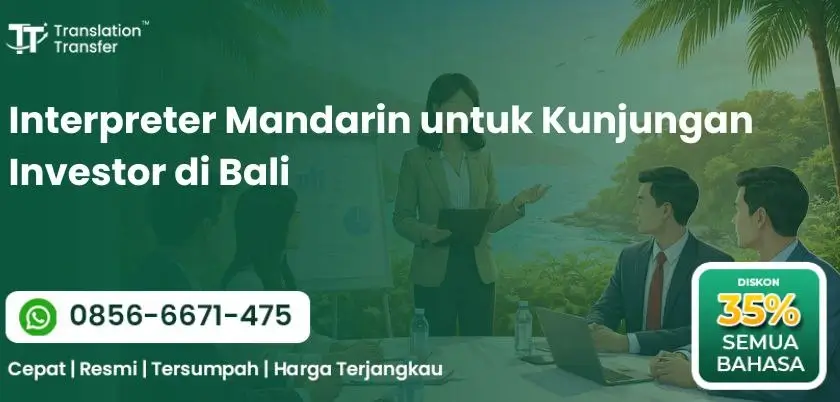 Interpreter Mandarin untuk Kunjungan Investor di Bali