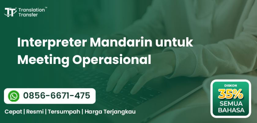 Interpreter Mandarin untuk Meeting Operasional