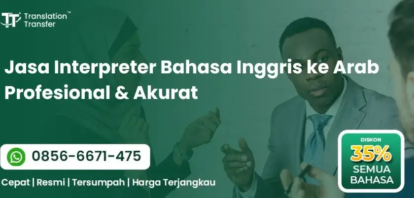 Jasa Interpreter Bahasa Inggris ke Arab Profesional & Akurat