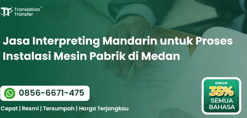 Jasa Interpreting Mandarin untuk Proses Instalasi Mesin Pabrik di Medan