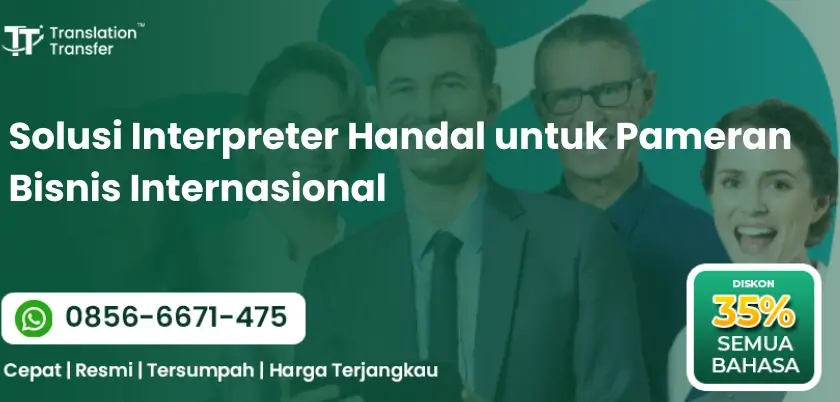 Solusi Interpreter Handal untuk Pameran Bisnis Internasional