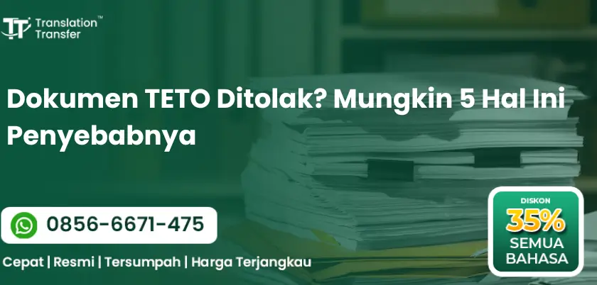 Dokumen TETO Ditolak? Mungkin 5 Hal Ini Penyebabnya