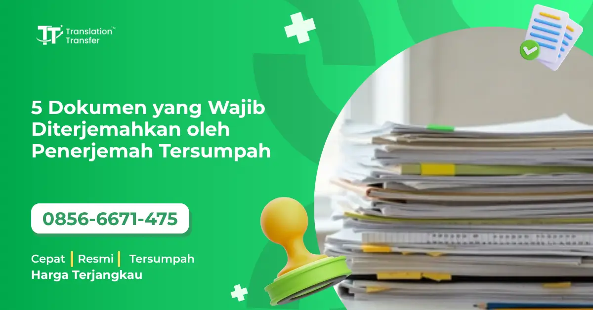 5 Dokumen yang Wajib Diterjemahkan oleh Penerjemah Tersumpah