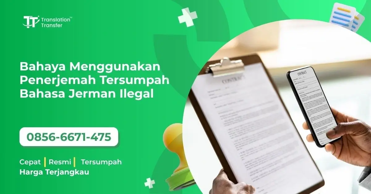 Bahaya Menggunakan Penerjemah Tersumpah Bahasa Jerman Ilegal