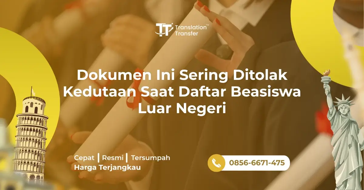 Dokumen Ini Sering Ditolak Kedutaan Saat Daftar Beasiswa Luar Negeri
