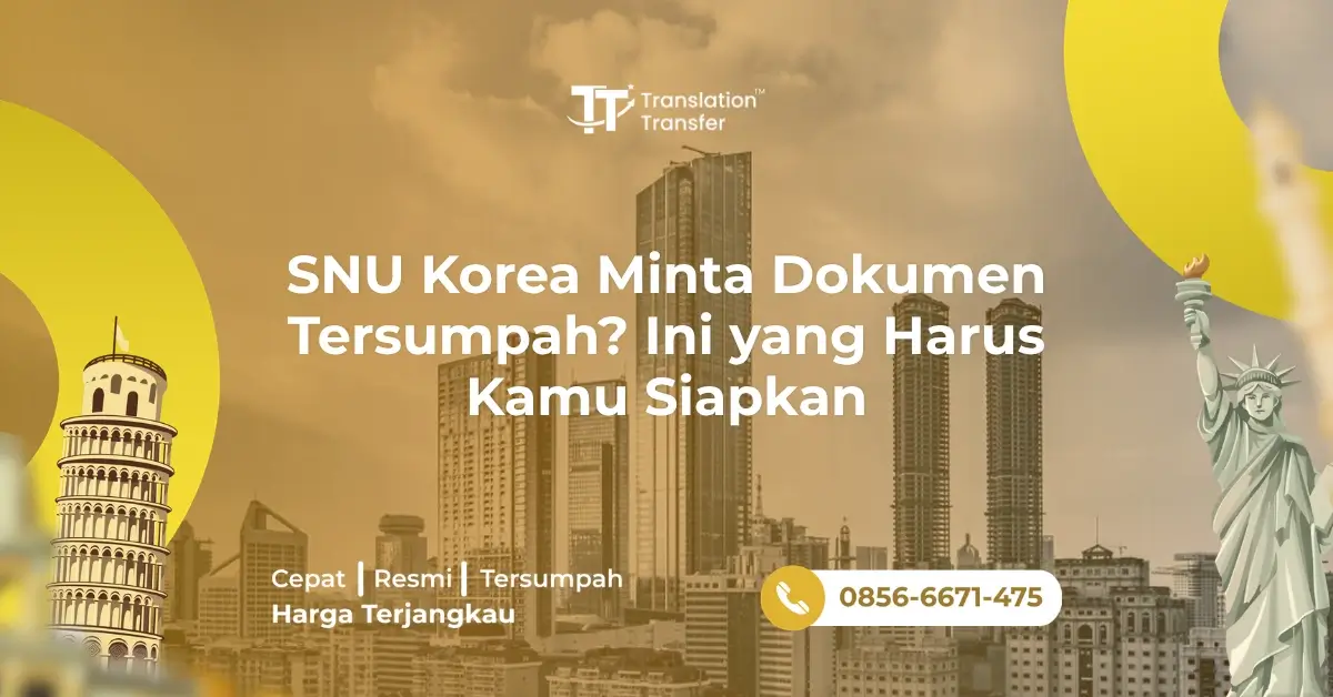 SNU Korea Minta Dokumen Tersumpah? Ini yang Harus Kamu Siapkan