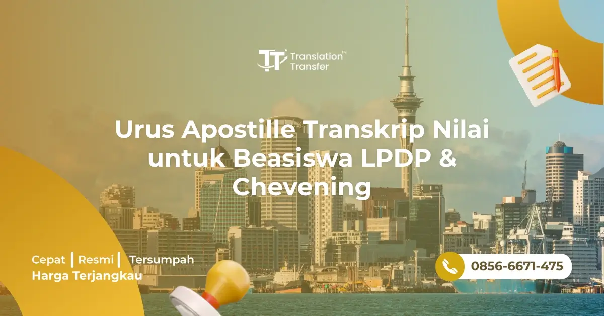 Urus Apostille Transkrip Nilai untuk Beasiswa LPDP & Chevening