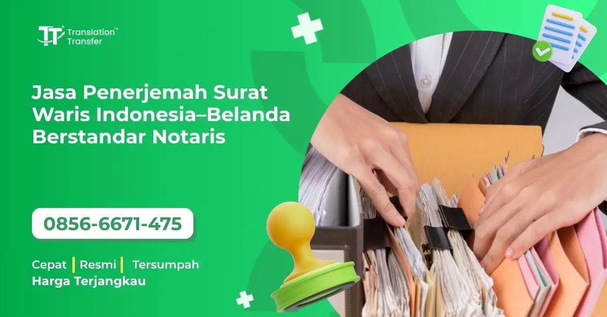Jasa Penerjemah Surat Waris Indonesia–Belanda Berstandar Notaris