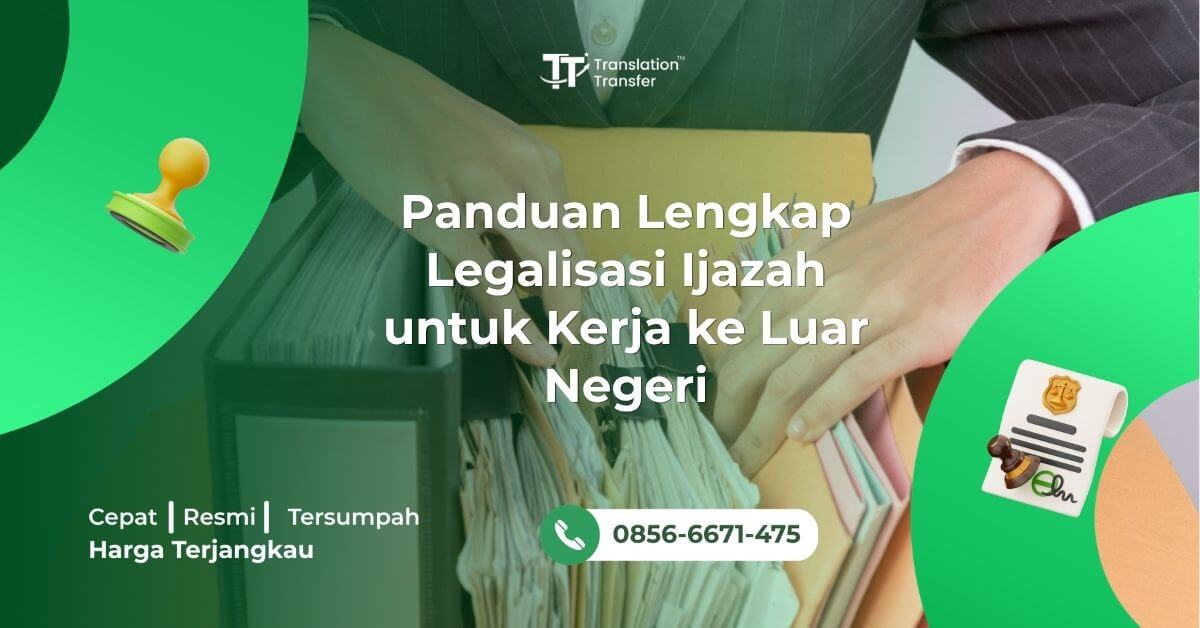 Panduan Lengkap Legalisasi Ijazah untuk Kerja ke Luar Negeri