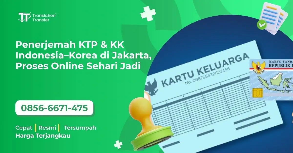 Penerjemah KTP & KK Indonesia–Korea di Jakarta, Proses Online Sehari Jadi