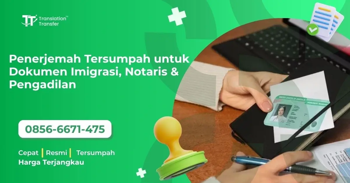 Penerjemah Tersumpah untuk Dokumen Imigrasi, Notaris & Pengadilan