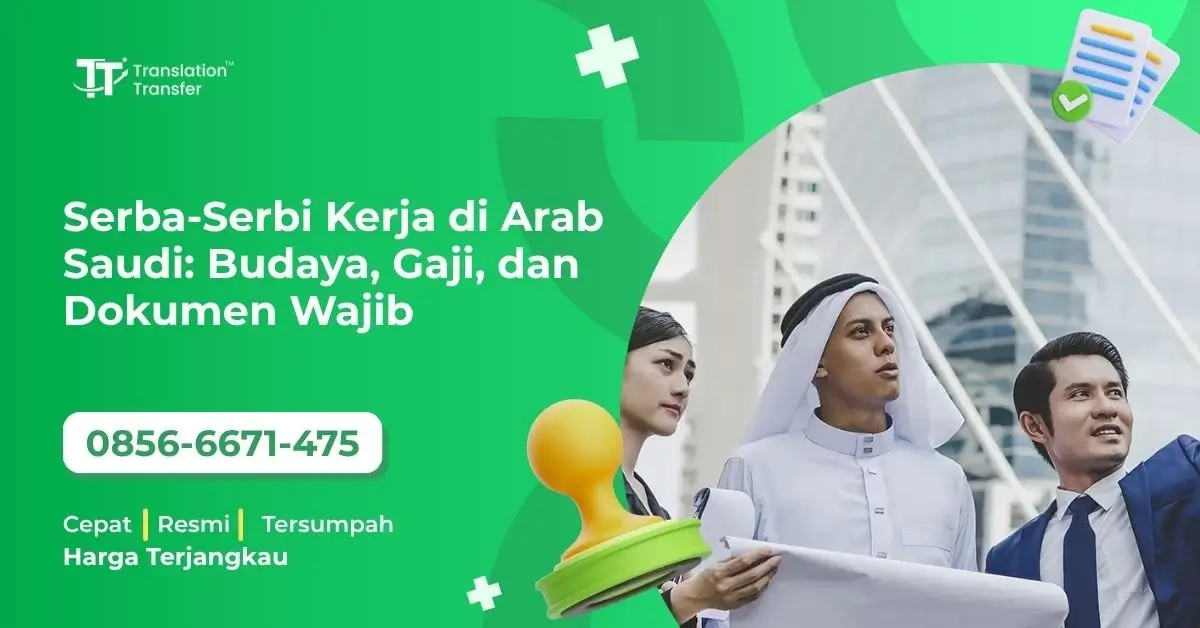 Serba-Serbi Kerja di Arab Saudi: Budaya, Gaji, dan Dokumen Wajib