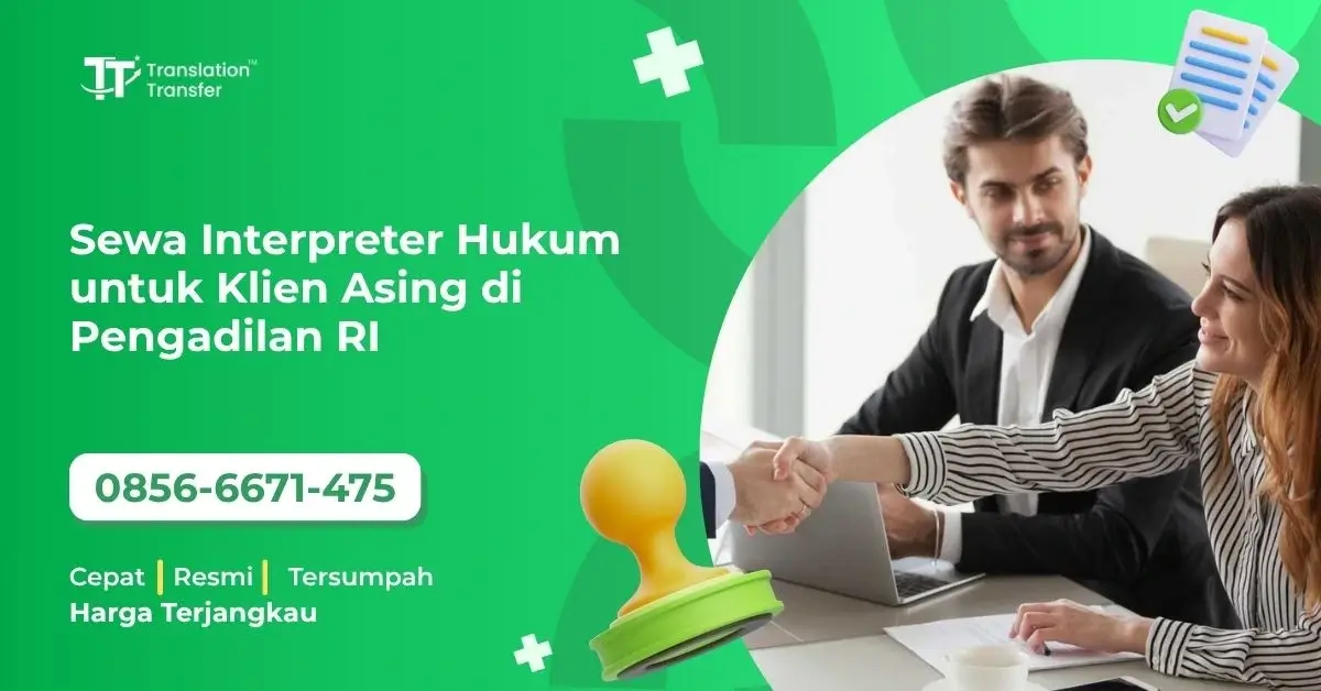 Sewa Interpreter Hukum untuk Klien Asing di Pengadilan RI