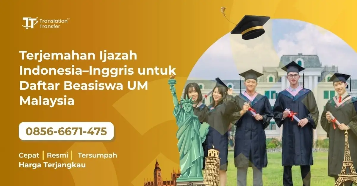 Terjemahan Ijazah Indonesia–Inggris untuk Daftar Beasiswa UM Malaysia
