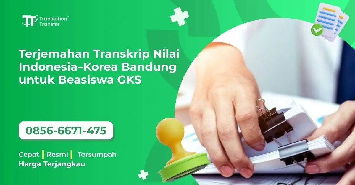 Terjemahan Transkrip Nilai Indonesia–Korea Bandung untuk Beasiswa GKS