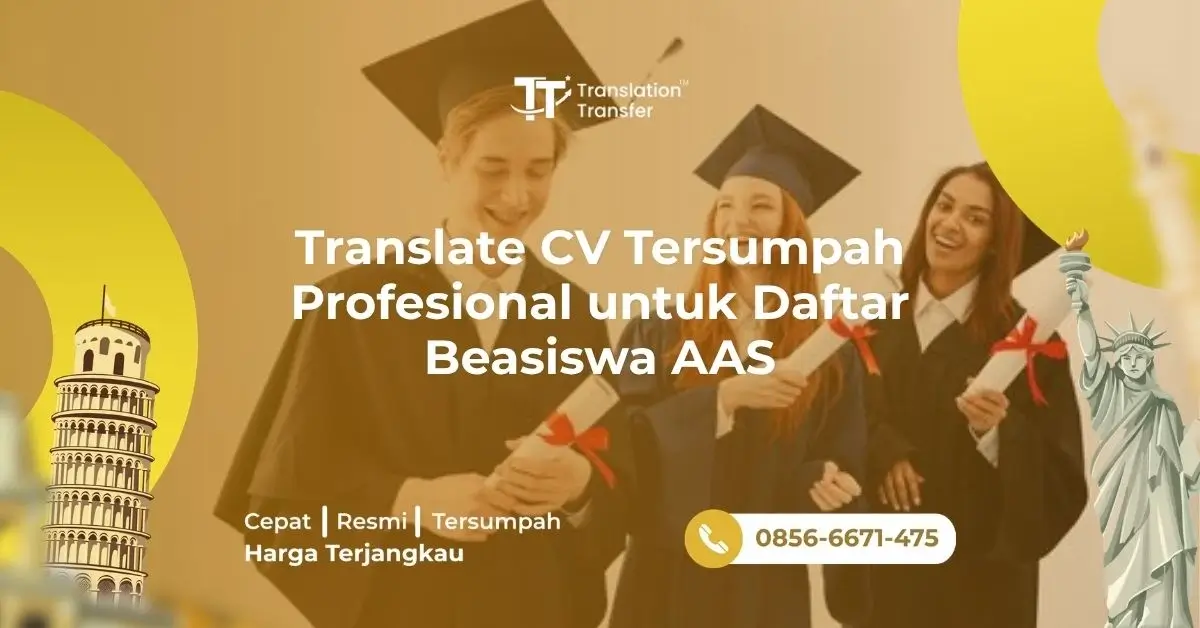 Translate CV Tersumpah Profesional untuk Daftar Beasiswa AAS