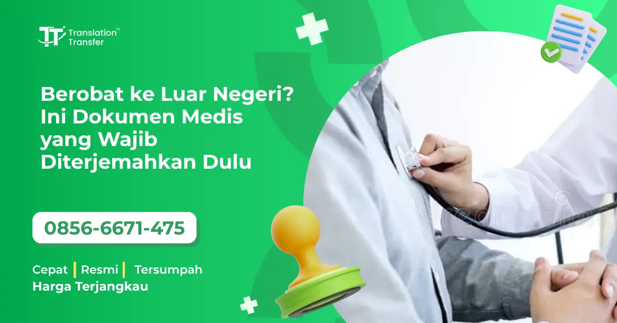 Berobat ke Luar Negeri? Ini Dokumen Medis yang Wajib Diterjemahkan Dulu