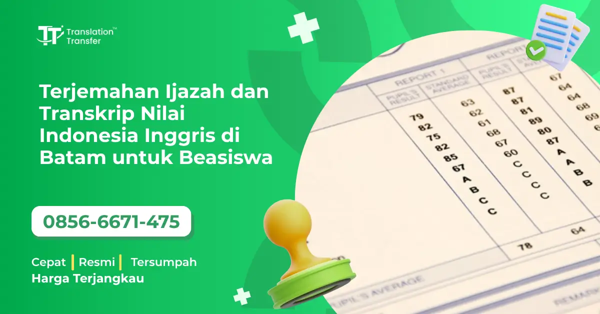 Terjemahan Ijazah dan Transkrip Nilai Indonesia Inggris di Batam untuk Beasiswa