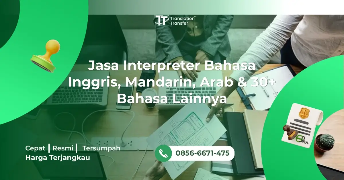 Jasa Interpreter Bahasa Inggris, Mandarin, Arab & 30+ Bahasa Lainnya