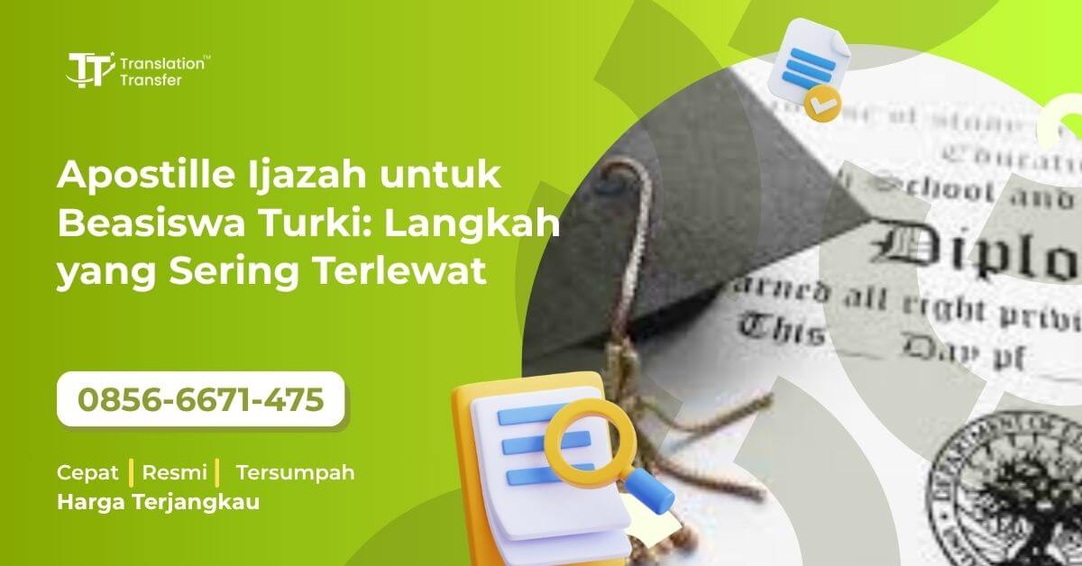 Apostille Ijazah untuk Beasiswa Turki: Langkah yang Sering Terlewat