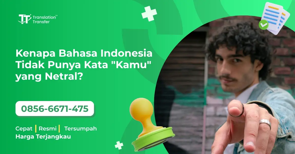 Bahasa Indonesia Tidak Punya Kata Kamu