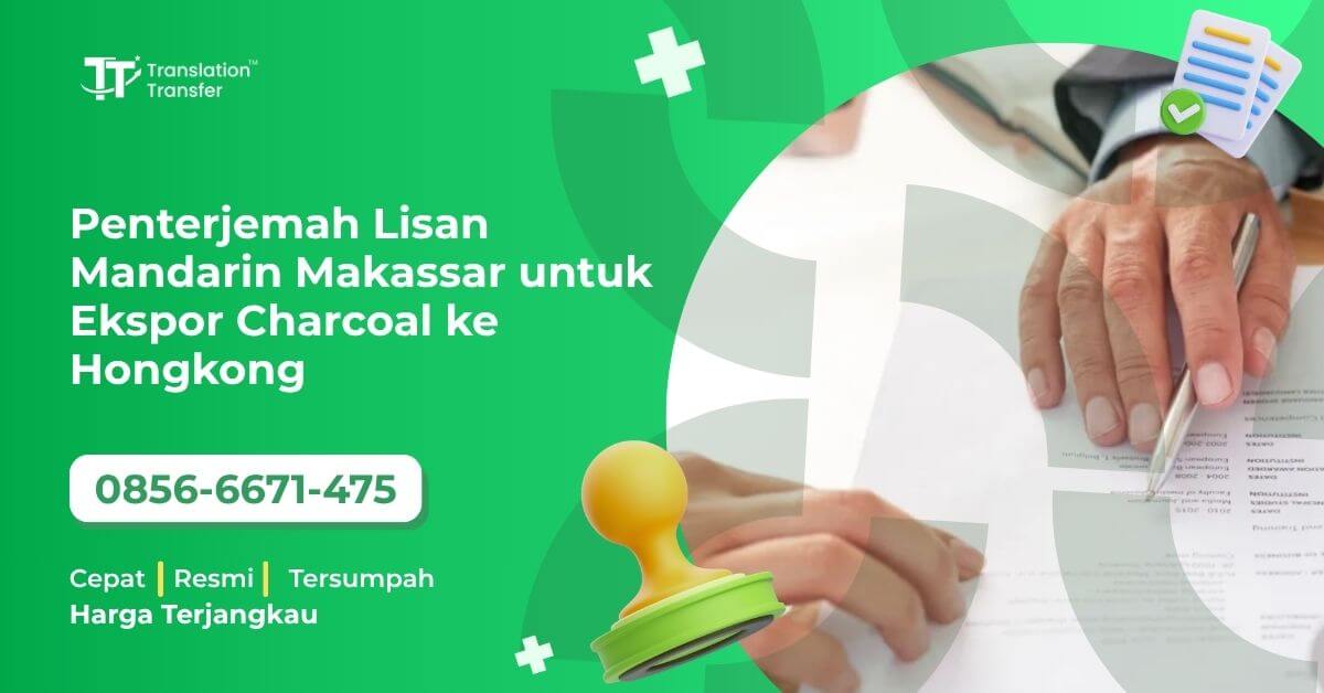 Penterjemah Lisan Mandarin Makassar untuk Ekspor Charcoal ke Hongkong
