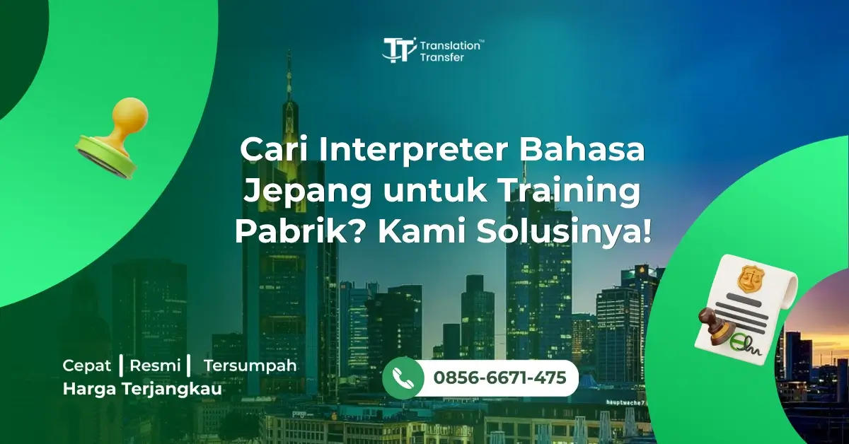 Cari Interpreter Bahasa Jepang untuk Training Pabrik? Kami Solusinya!