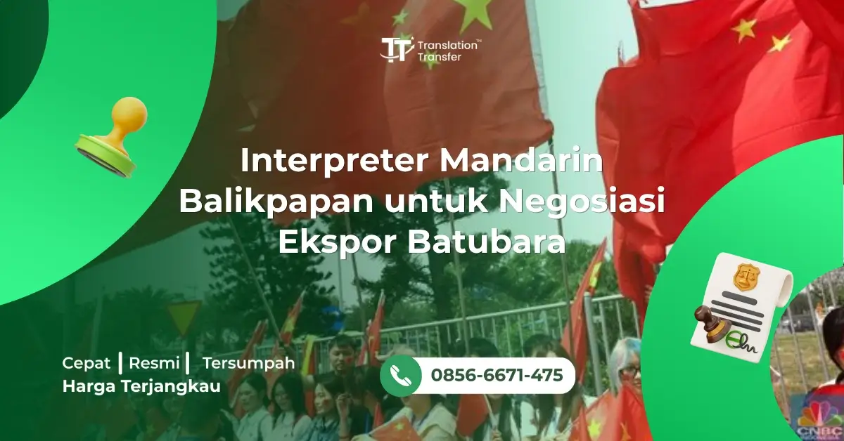 Interpreter Mandarin Balikpapan untuk Negosiasi Ekspor Batubara