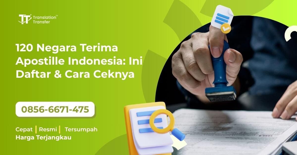 120 Negara Terima Apostille Indonesia Ini Daftar & Cara Ceknya
