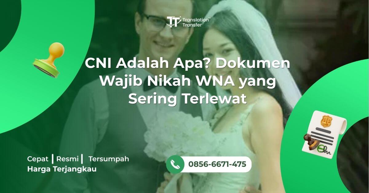 CNI Adalah Apa? Dokumen Wajib Nikah WNA yang Sering Terlewat