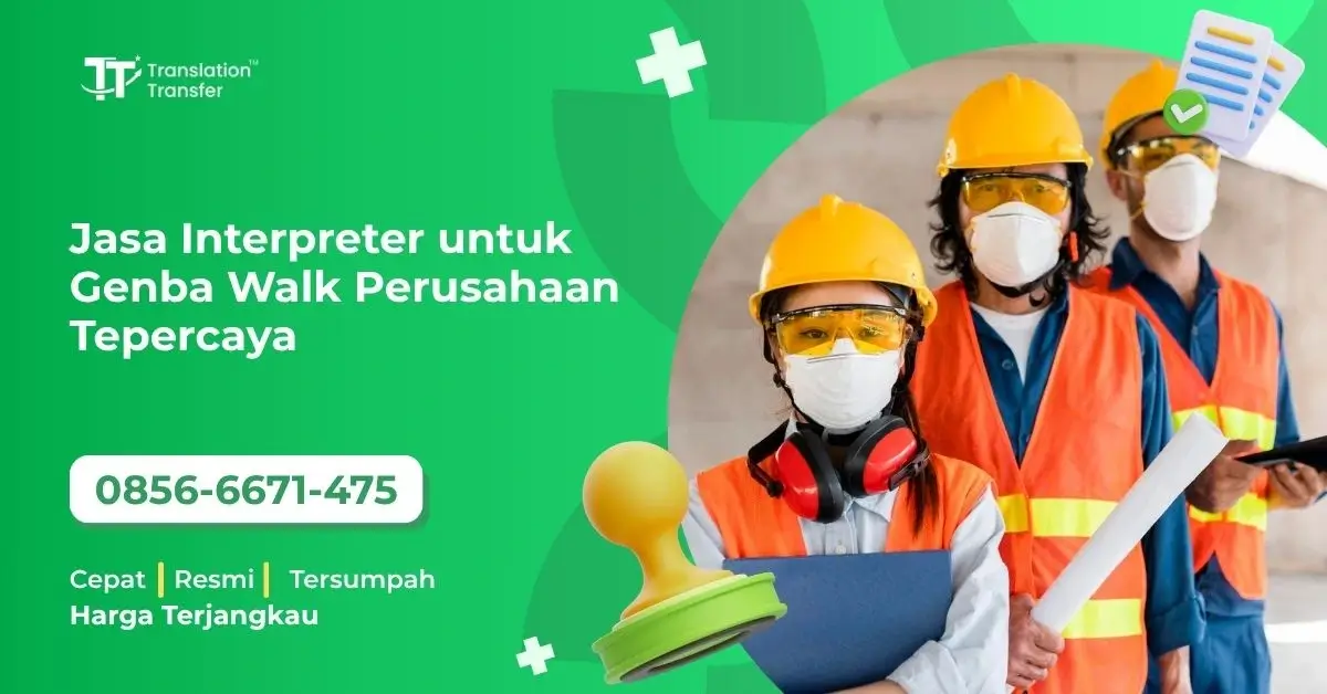 Jasa Interpreter untuk Genba Walk Perusahaan Tepercaya