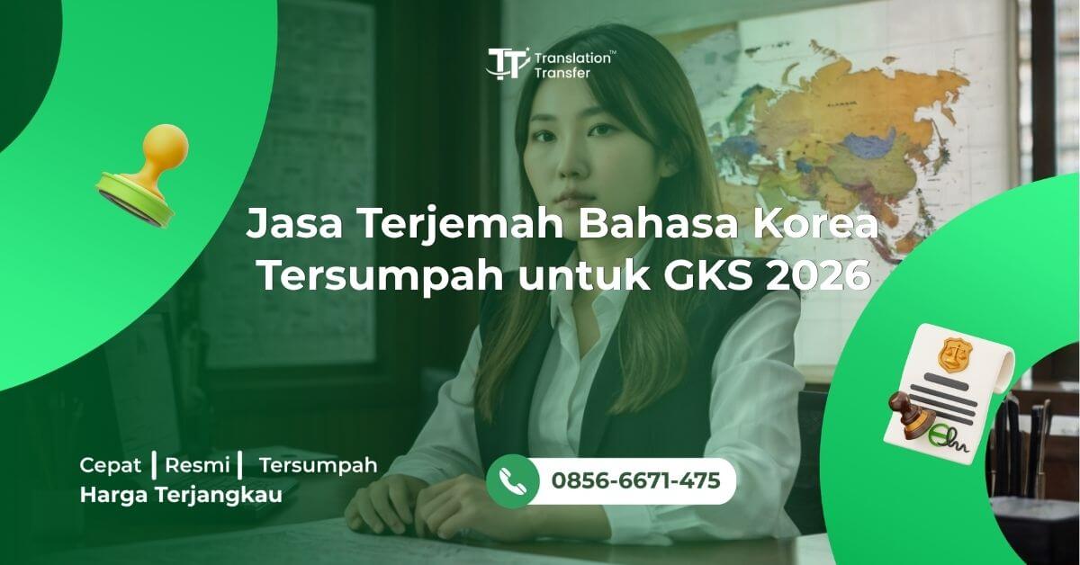 Jasa Terjemah Bahasa Korea Tersumpah untuk GKS 2026