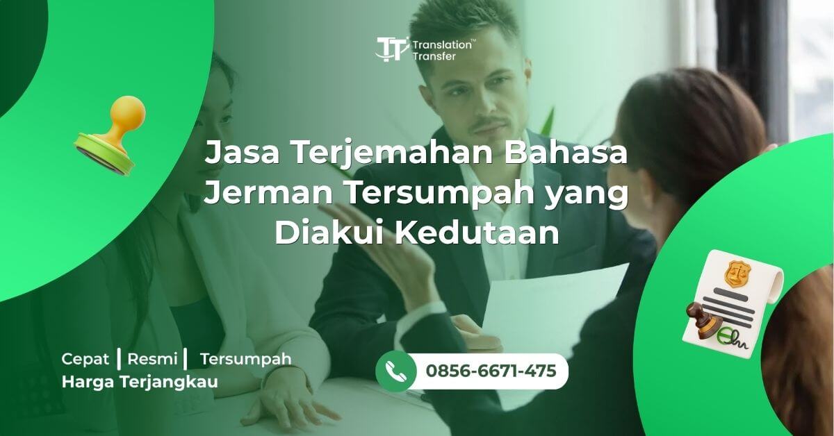 Jasa Terjemahan Bahasa Jerman Tersumpah yang Diakui Kedutaan