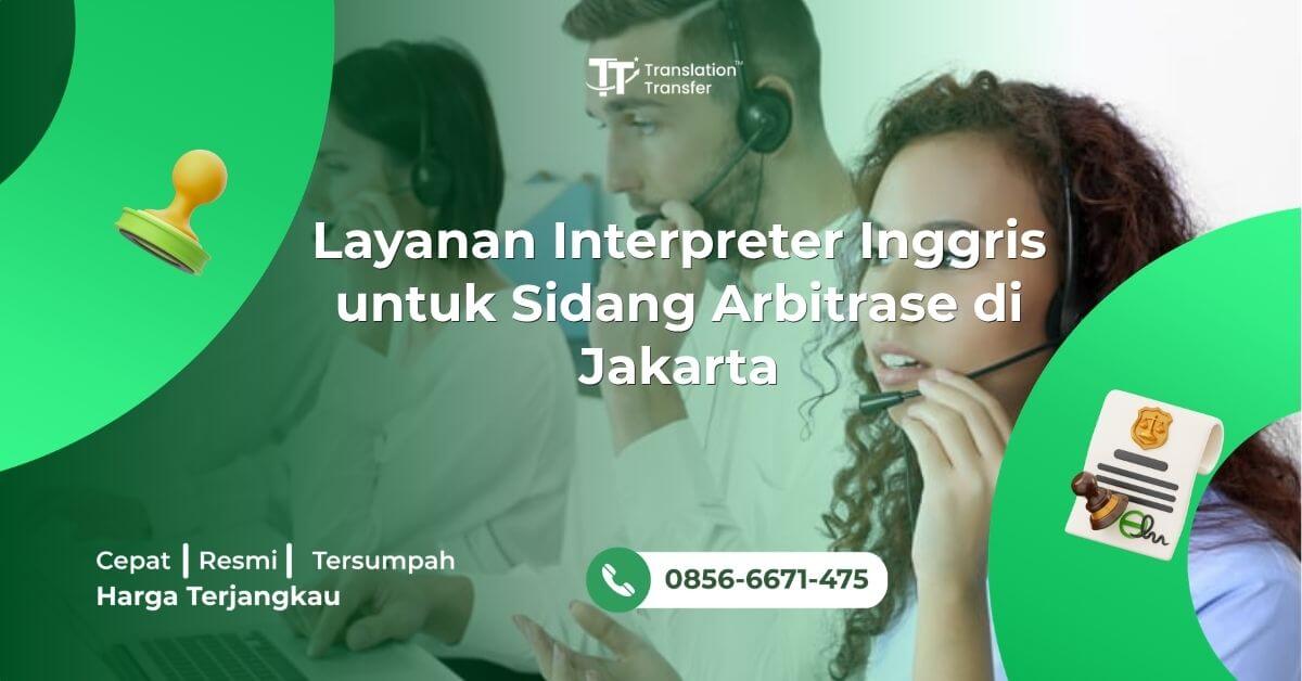 Layanan Interpreter Inggris untuk Sidang Arbitrase di Jakarta