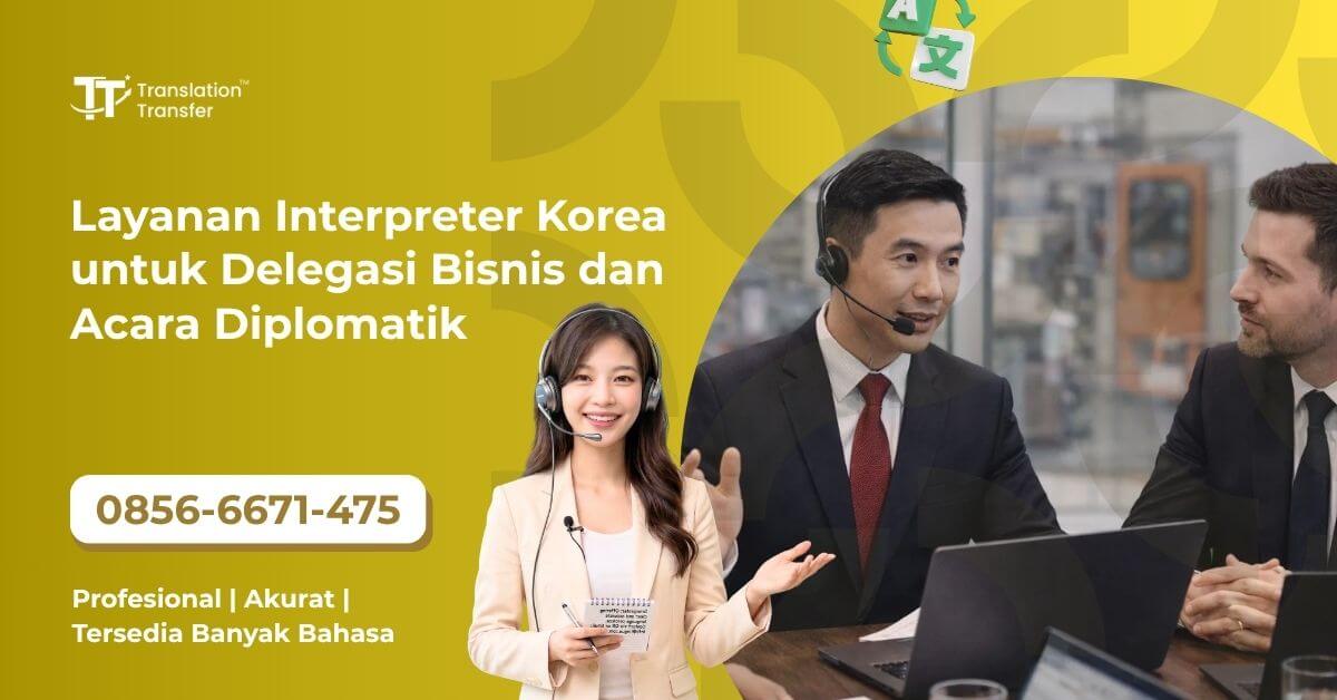 Layanan Interpreter Korea untuk Delegasi Bisnis dan Acara Diplomatik