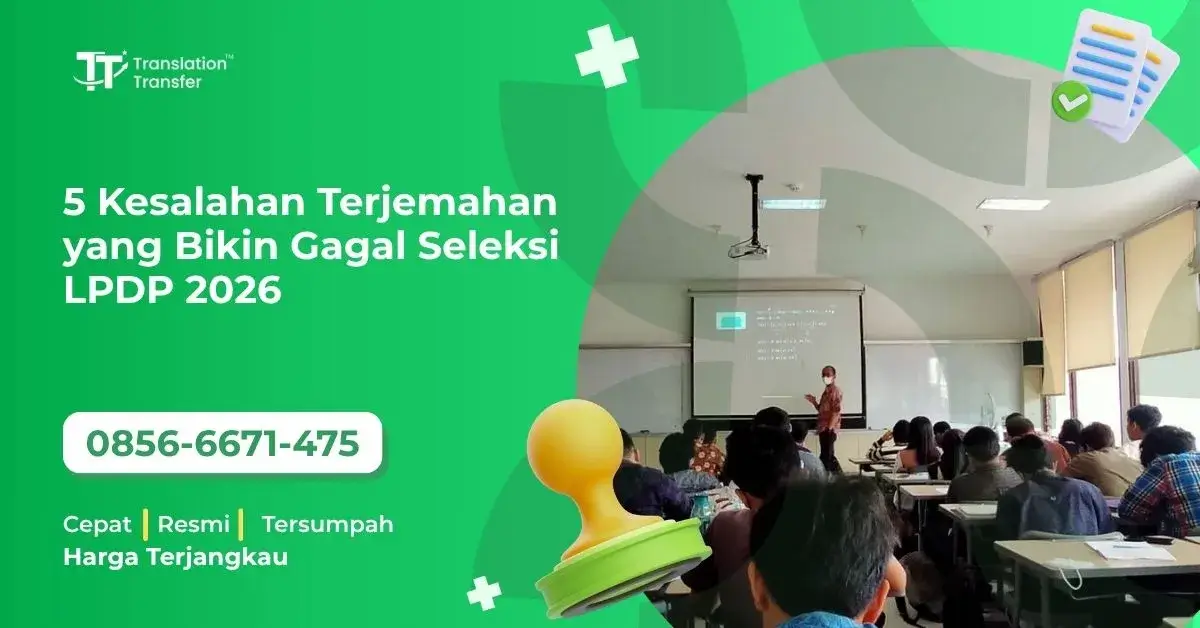 5 Kesalahan Terjemahan yang Bikin Gagal Seleksi LPDP 2026