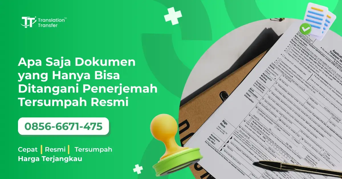 Dokumen yang Hanya Bisa Ditangani Penerjemah Tersumpah Resmi