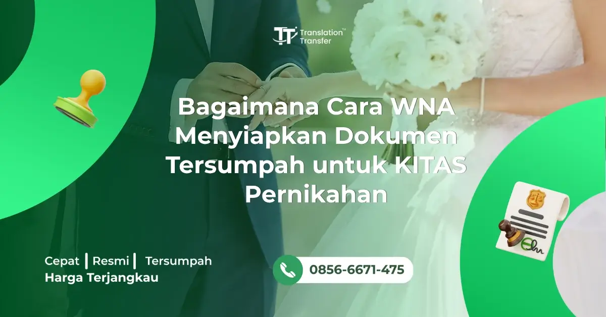 Bagaimana Cara WNA Menyiapkan Dokumen Tersumpah untuk KITAS Pernikahan