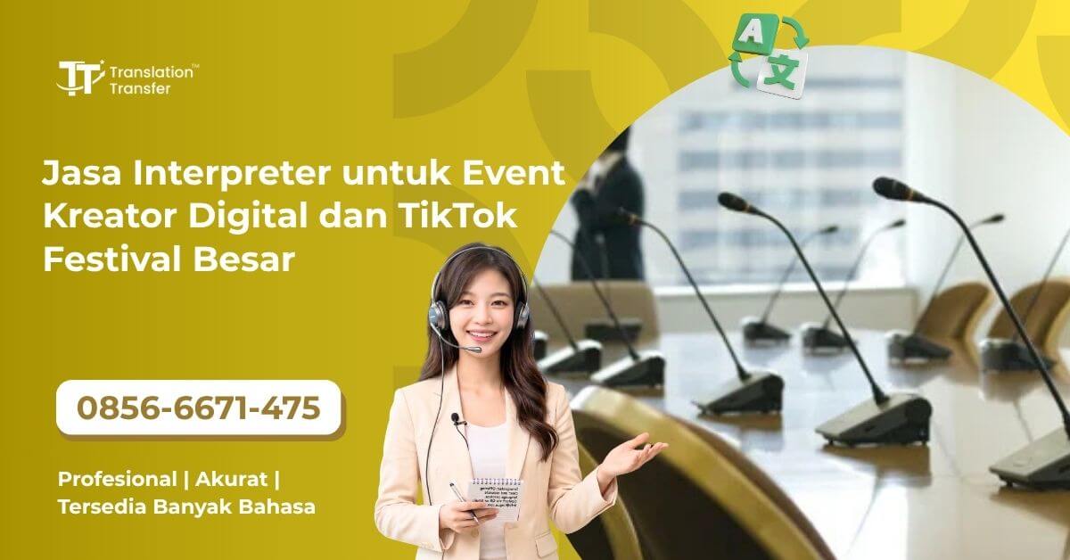 Jasa Interpreter untuk Event Kreator Digital dan TikTok Festival Besar