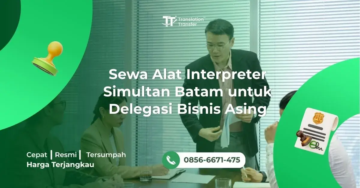 Sewa Alat Interpreter Simultan Batam untuk Delegasi Bisnis Asing