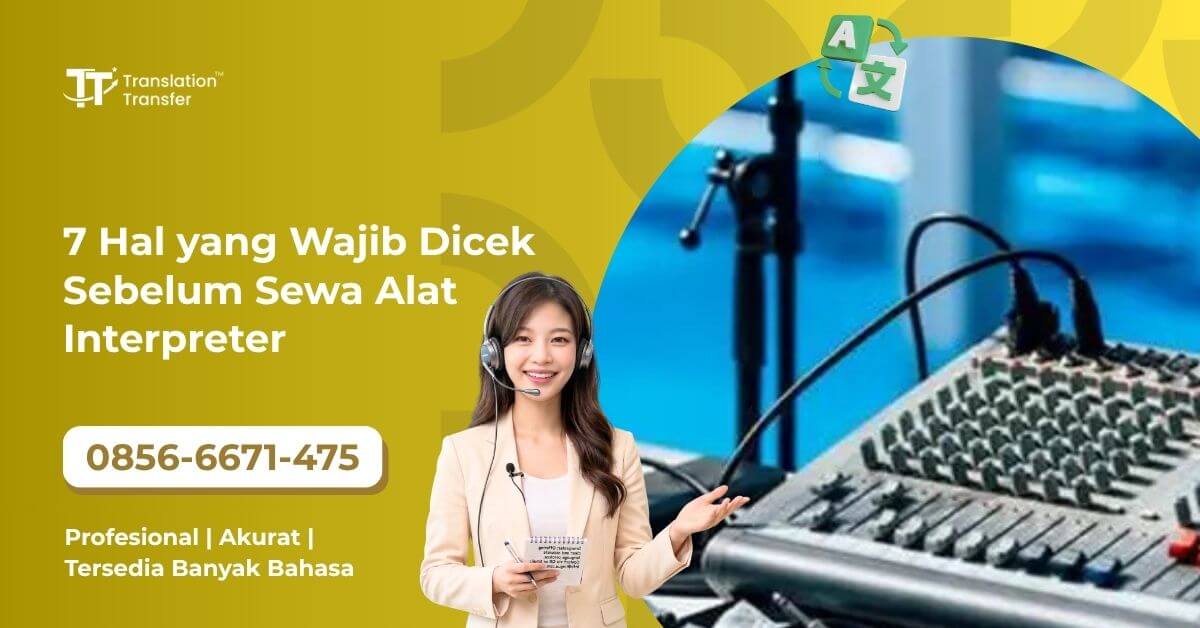 7 Hal yang Wajib Dicek Sebelum Sewa Alat Interpreter