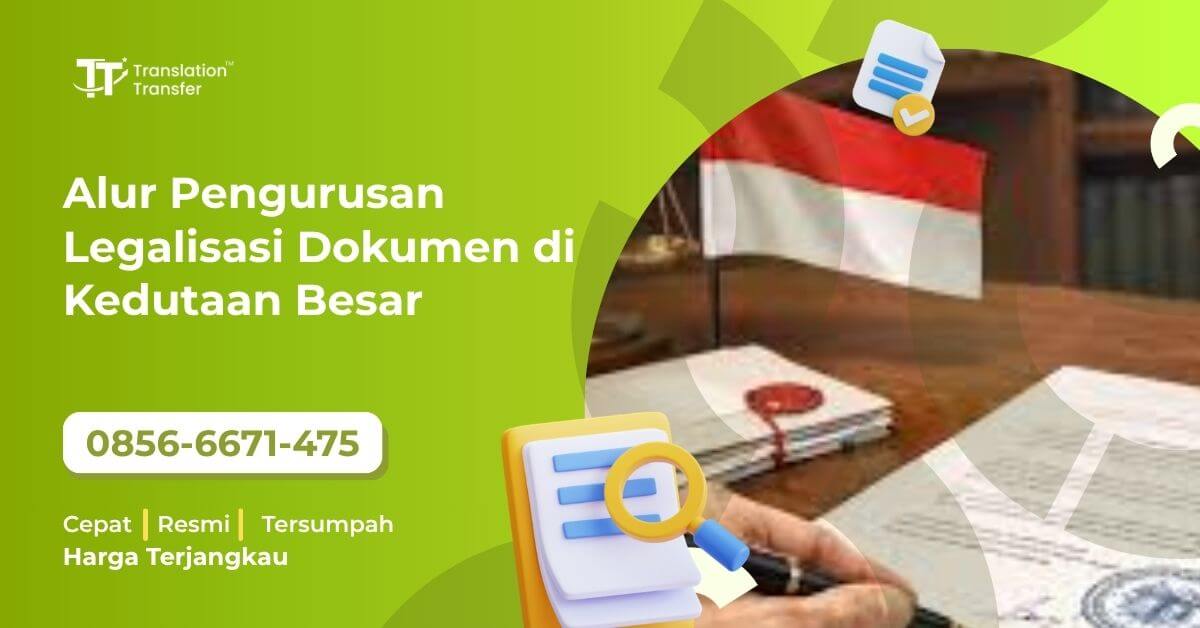 Alur Pengurusan Legalisasi Dokumen di Kedutaan Besar