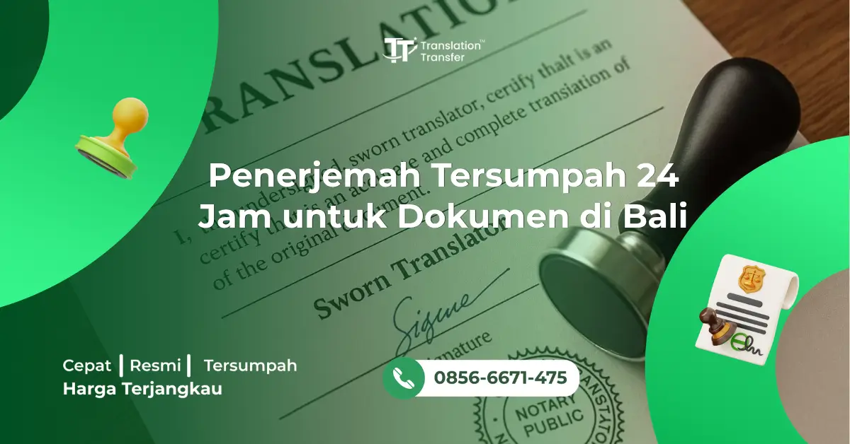 Penerjemah Tersumpah 24 Jam untuk Dokumen di Bali