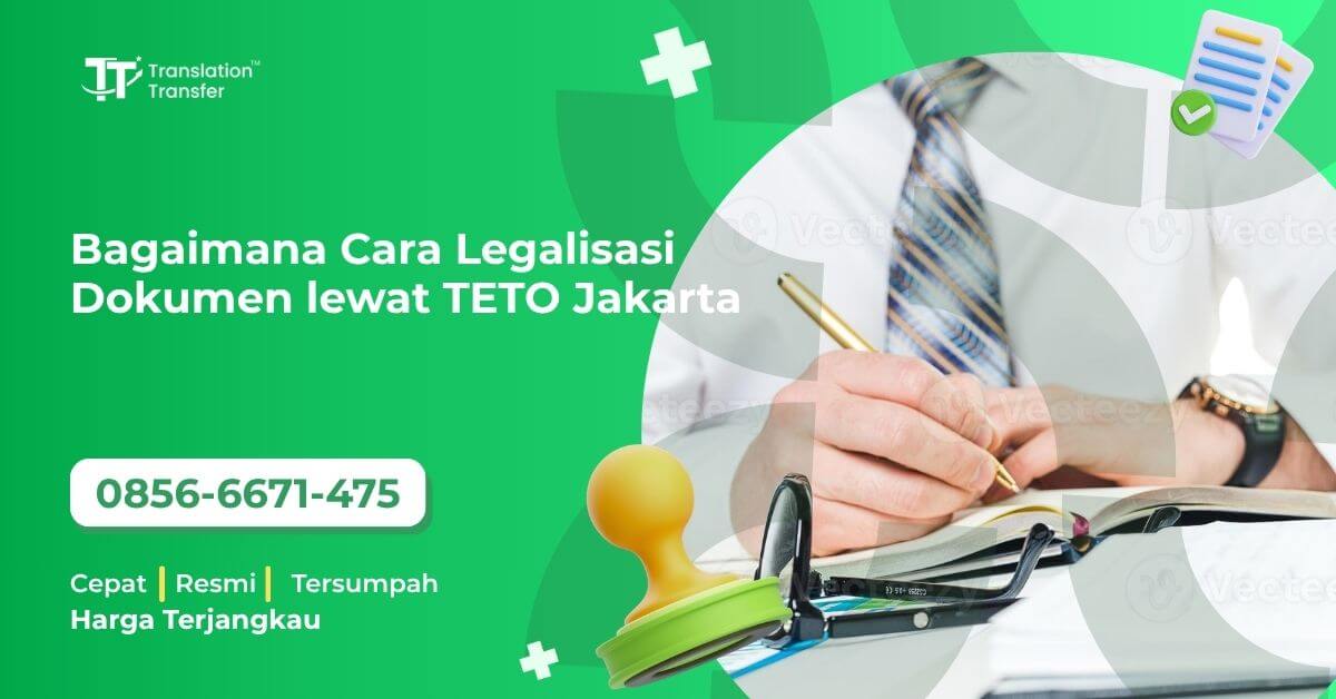 Bagaimana Cara Legalisasi Dokumen lewat TETO Jakarta
