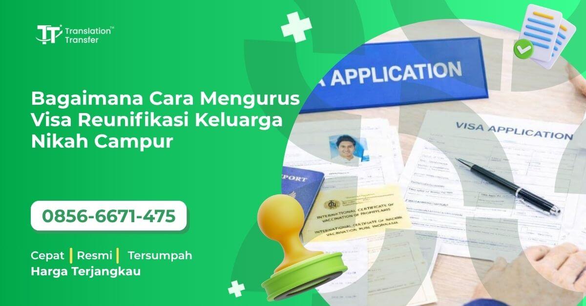Bagaimana Cara Mengurus Visa Reunifikasi Keluarga Nikah Campur