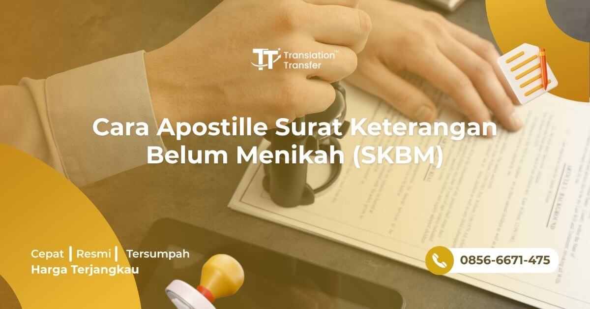 Cara Apostille Surat Keterangan Belum Menikah (SKBM)