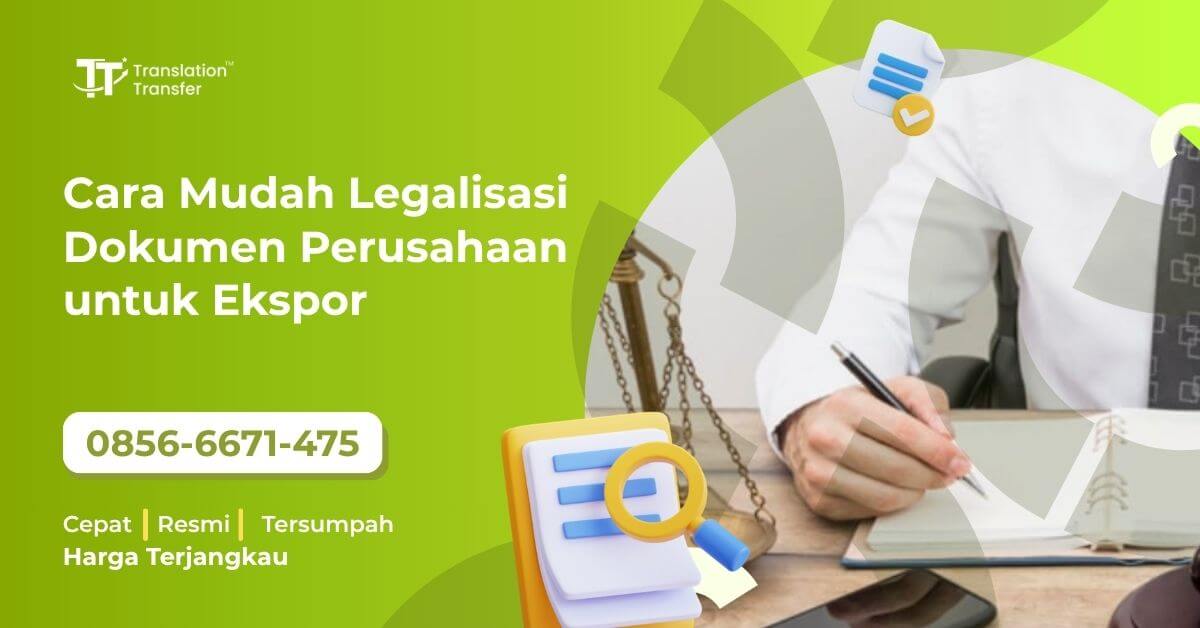 Cara Mudah Legalisasi Dokumen Perusahaan untuk Ekspor