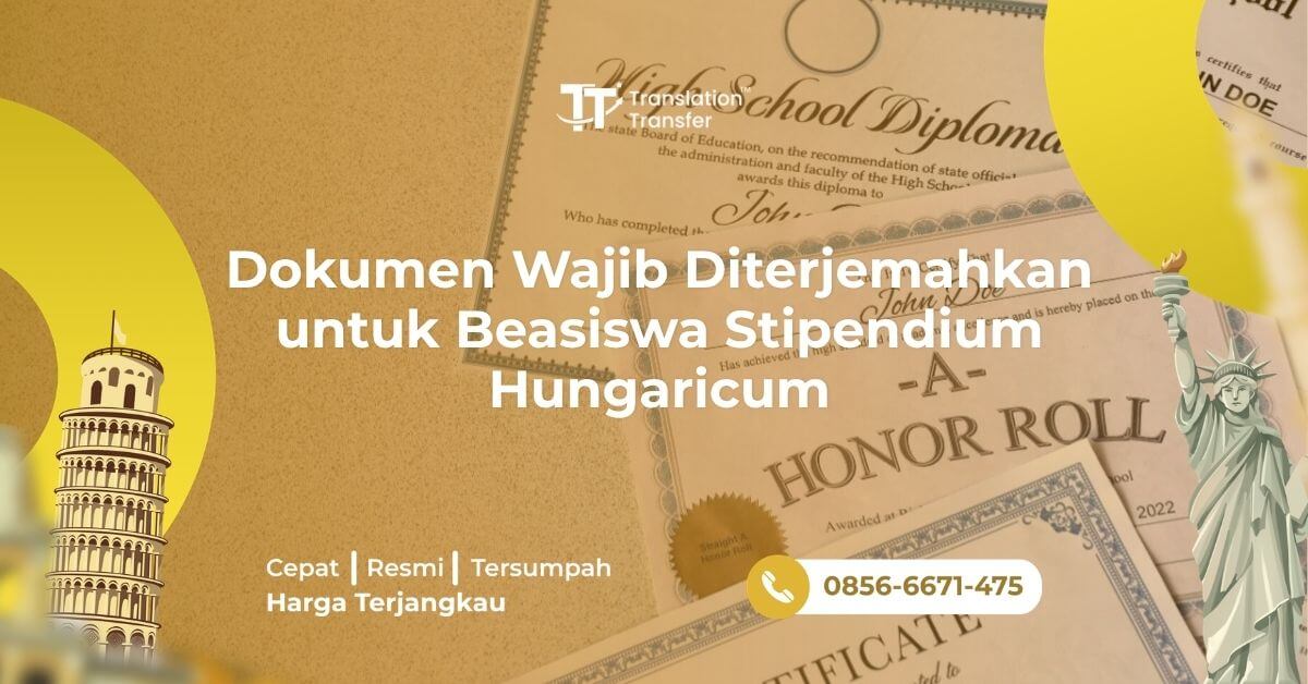 Dokumen Wajib Diterjemahkan untuk Beasiswa Stipendium Hungaricum