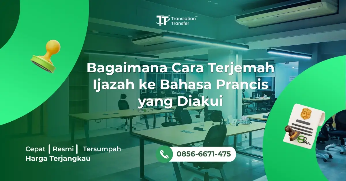 Bagaimana Cara Terjemah Ijazah ke Bahasa Prancis yang Diakui