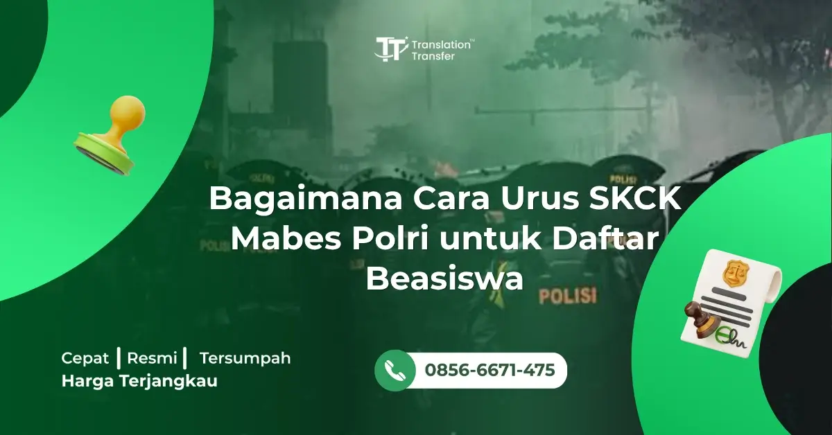 Bagaimana Cara Urus SKCK Mabes Polri untuk Daftar Beasiswa